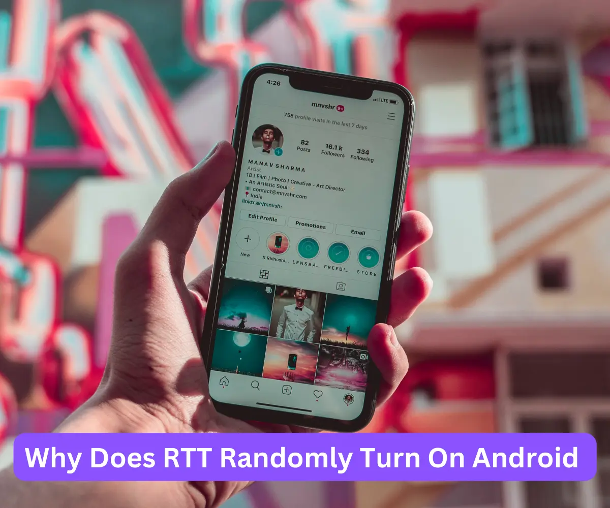 Why Does RTT Randomly Turn On Android
